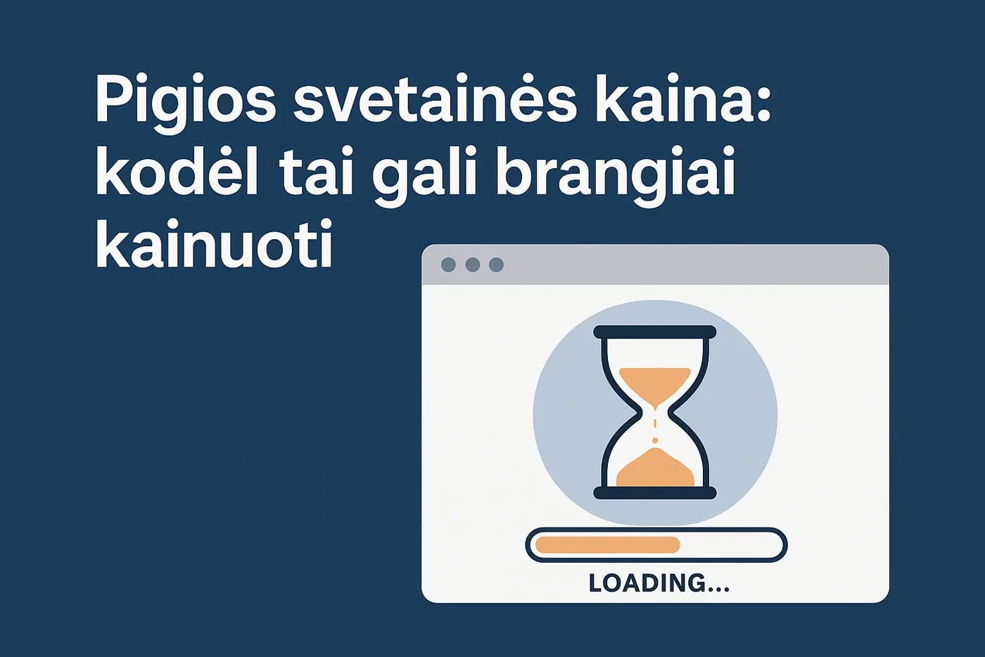 Kodėl pigus sprendimas svetainės kūrimui gali jums kainuoti brangiai